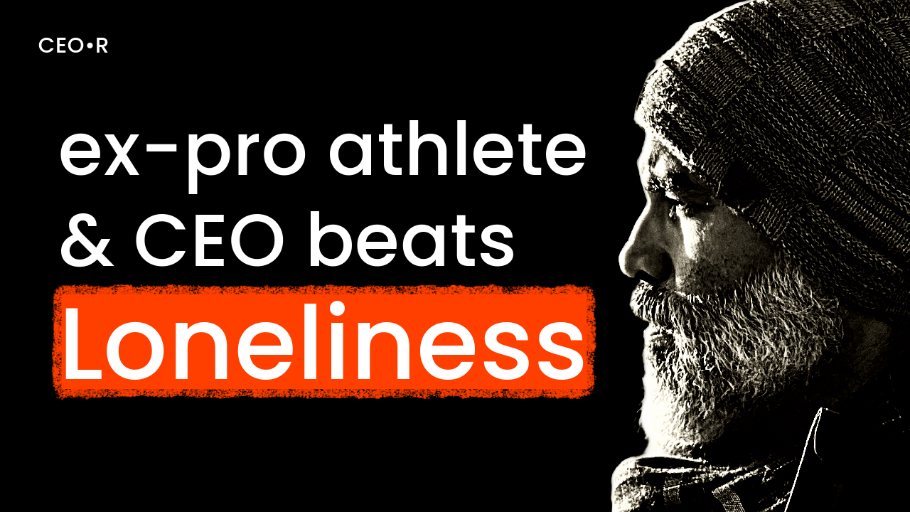 How a Tech CEO and ex-Pro Athlete Overcame Loneliness and Isolation.