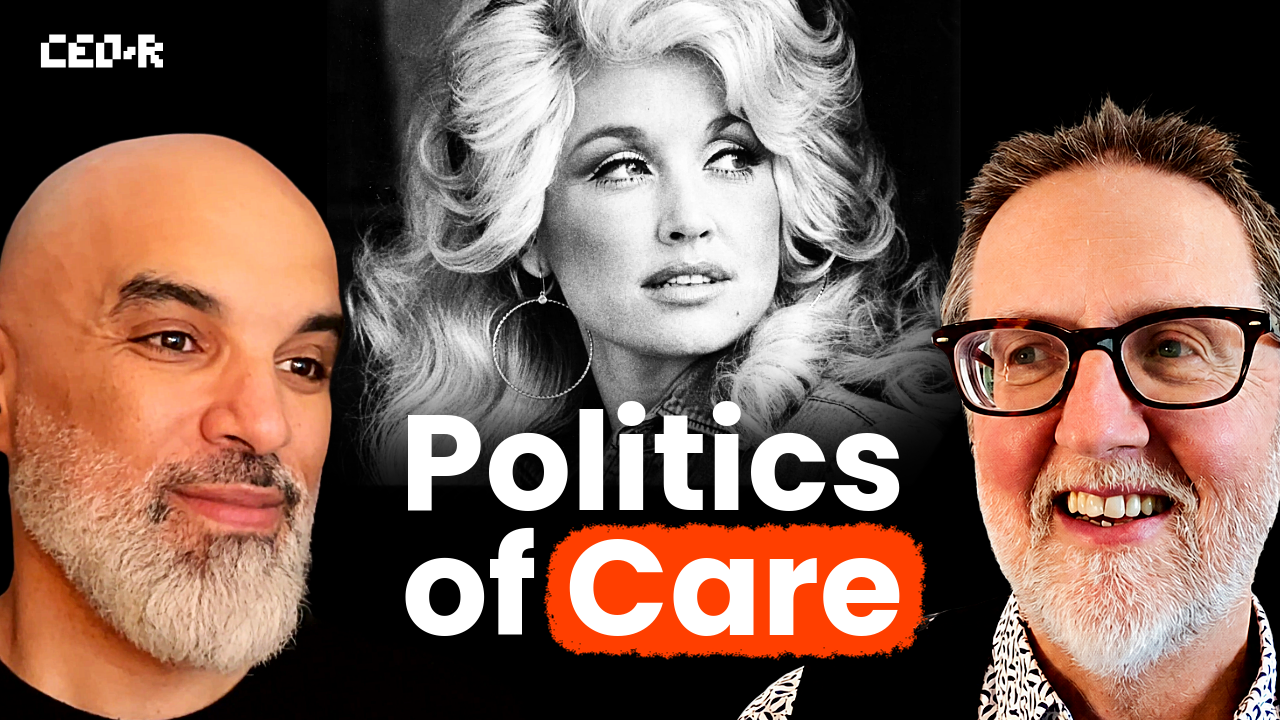Scott Lucas Highlights What We Can Learn From Dolly Parton's Politics of Care in a Divided World | The CEO Retort Podcast